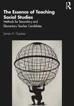 Image of The Essence of Teaching Social StudiesMethods for Secondary and Elementary Teacher Candidates