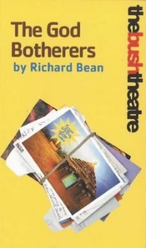 Image of The Bush Theatre Presents the World Premiere of the God Botherers by Richard Bean Paperback
