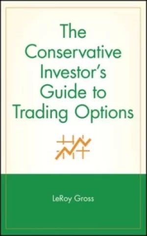 Image of The conservative investors guide to trading options by LeRoy Gross
