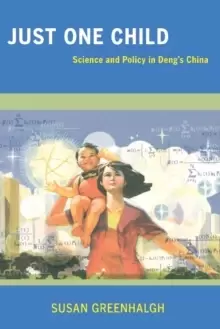Image of Just One Child : Science and Policy in Deng's China