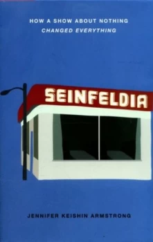 Image of Seinfeldia by Jennifer Keishin Armstrong Hardback