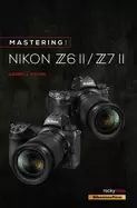 Image of mastering the nikon z6 ii z7 ii