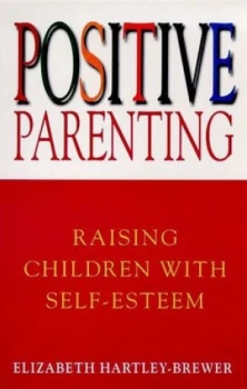 Image of Positive Parenting by Elizabeth Hartley-Brewer Paperback