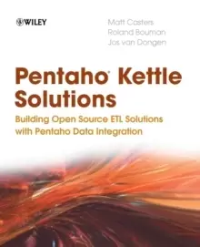 Image of Pentaho Kettle Solutions : Building Open Source ETL Solutions with Pentaho Data Integration