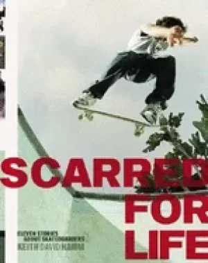 Image of scarred for life eleven stories about skateboarders