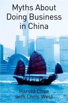 Image of Myths about Doing Business in China by Harold Chee and Christopher West Hardback