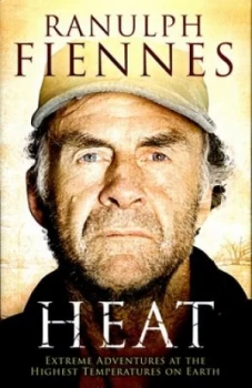 Image of Heat by Ranulph Fiennes Hardback