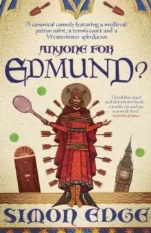 Image of Anyone for Edmund? A canonical comedy featuring a medieval patron saint, a tennis court and a Westminster spin-doctor
