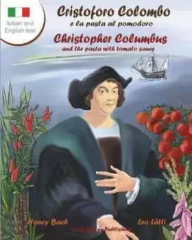 Image of Cristoforo Colombo E La Pasta Al Pomodoro - Christopher Columbus and the Pasta with Tomato Sauce by Nancy Bach