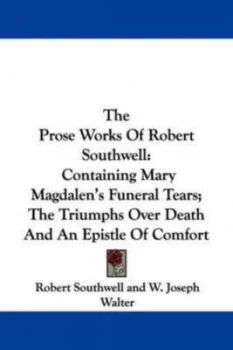 Image of The Prose Works of Robert Southwell by Robert Southwell Paperback