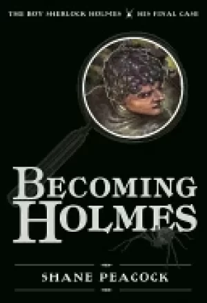 Image of becoming holmes the boy sherlock holmes his final case