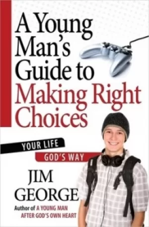 Image of A young mans guide to making right choices by Jim George
