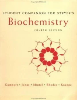Image of Student Companion for Stryers Biochemistry Fourth Edition by Richard I Gumport and Lubert Stryer and Roger E Koeppe Paperback