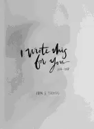 Image of i wrote this for you 2007 2017