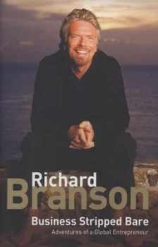 Image of Business Stripped Bare by Sir Richard Branson Hardback