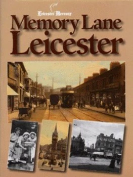 Image of Memory Lane Leicester by Peter Hollins and Steve England and Leicester Mercury Hardback
