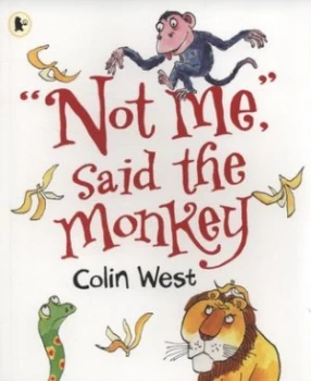 Image of not Me Said the Monkey by Colin West Paperback