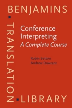 Image of Conference Interpreting - a Complete Course by Robin Setton Paperback