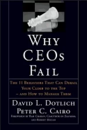 Image of why ceos fail the 11 behaviors that can derail your climb to the top and ho