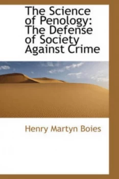 Image of Science of Penology by Henry Martyn Boies Hardback