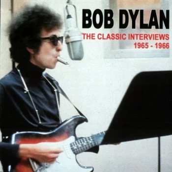 Image of Dylan, Bob - Classic Interviews, the 1965 - 1966 CD