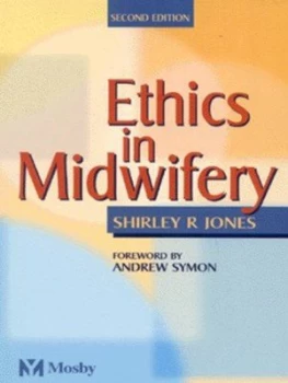 Image of Ethics in Midwifery by Shirley R. Jones Book