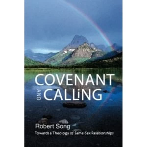 Image of Covenant and Calling : Towards a Theology of Same-Sex Relationships