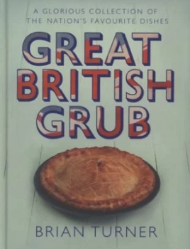 Image of Great British Grub by Brian Turner Hardback