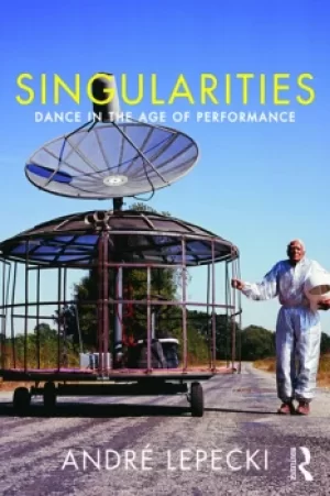 Image of SingularitiesDance in the Age of Performance