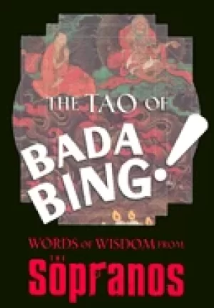 Image of tao of bada bing words of wisdom from the sopranos