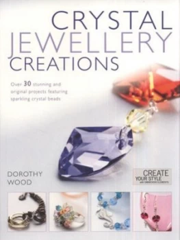 Image of Crystal Jewellery Creations by Dorothy Wood Paperback