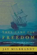 Image of they came for freedom the forgotten epic adventure of the pilgrims