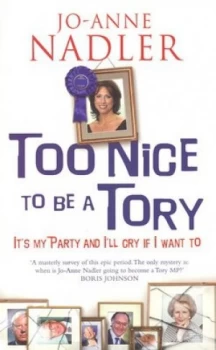 Image of Too Nice to Be a Tory by Jo-Anne Nadler Paperback