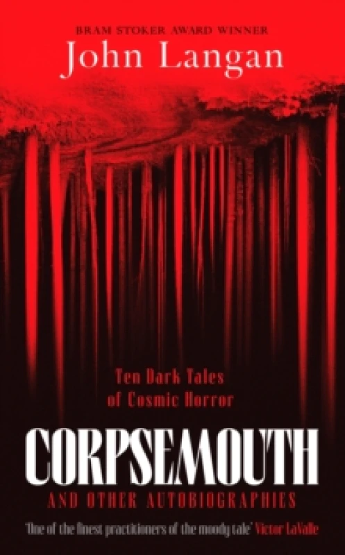 Image of Corpsemouth and Other Autobiographies : Ten Dark Tales of Cosmic Horror Hardback