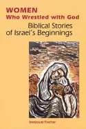Image of women who wrestled with god biblical stories of israels beginning