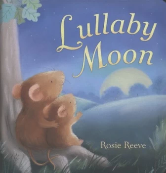 Image of Lullaby Moon by Rosie Reeve Hardback