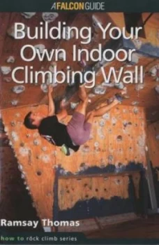 Image of Building Your Own Indoor Climbing Wall by Ramsay Thomas Paperback