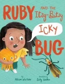 Image of Ruby and the Itsy-Bitsy (Icky) Bug