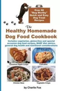 Image of The Healthy Homemade Dog Food Cookbook by Charlie Fox