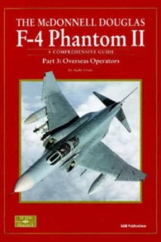 Image of Mcdonnell Douglas F-4 Phantom Ii. Part 3 Overseas Operators by Andy Evans Book