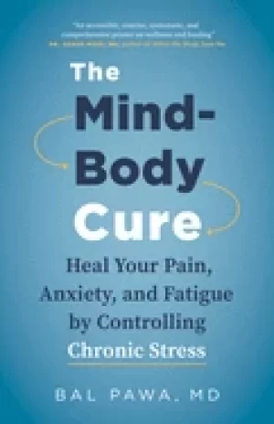 Image of mind body cure heal your pain anxiety and fatigue by controlling chronic s