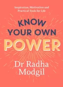 Image of Know Your Own Power : Inspiration, Motivation and Practical Tools For Life