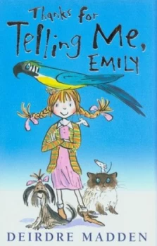 Image of Thanks for Telling Me Emily by Deirdre Madden Paperback
