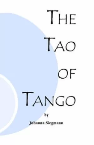 Image of The Tao of Tango by Johanna Siegmann