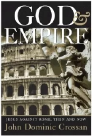 Image of god and empire jesus against rome then and now crossan john dominic