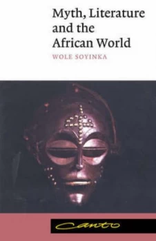 Image of Myth Literature and the African World by Wole Soyinka Paperback