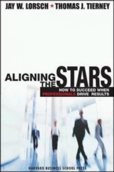 Image of Aligning the Stars by Jay W. Lorsch Hardback