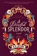 Image of dreadful splendor a novel
