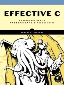 Image of Effective C : An Introduction to Professional C Programming