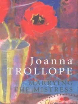 Image of Marrying the Mistress by Joanna Trollope Hardback